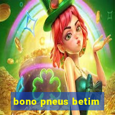 bono pneus betim